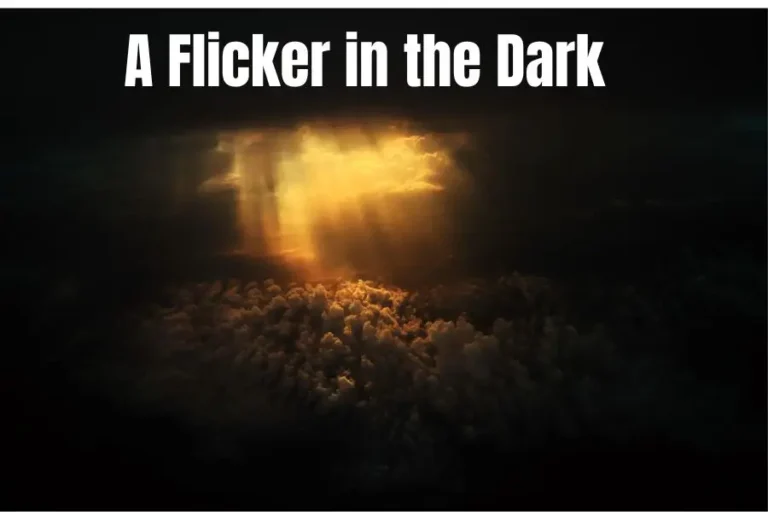 A Flicker in the Dark